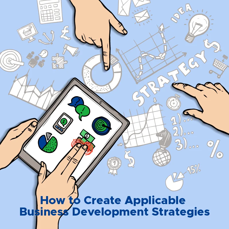 How to Create Applicable Business Development Strategies