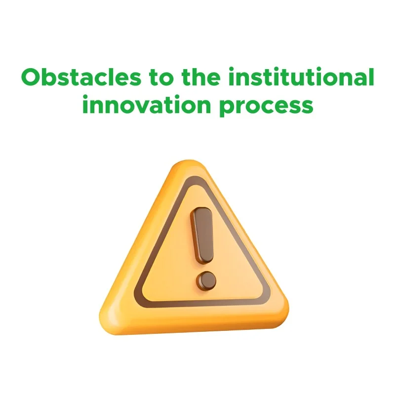 Obstacles to the institutional innovation process