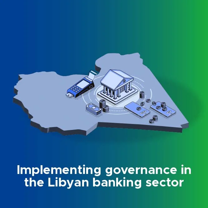 Implementing Governance in Libya’s Banking Sector for Stabilit