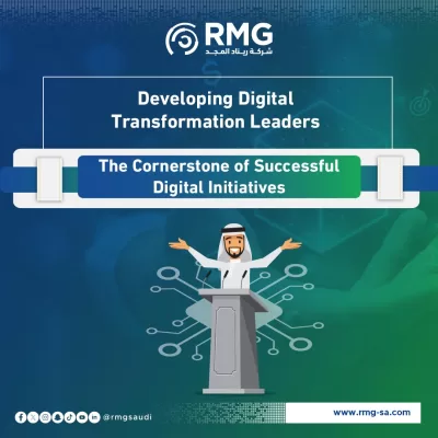 Developing Digital Transformation Leaders: The Cornerstone of Successful Digital Initiatives