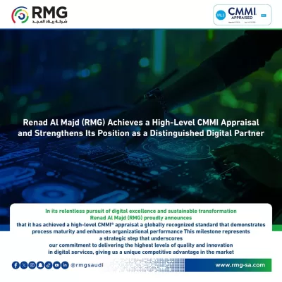Renad Al Majd (RMG) Achieves a High-Level CMMI Appraisal and Strengthens Its Position as a Distinguished Digital Partner