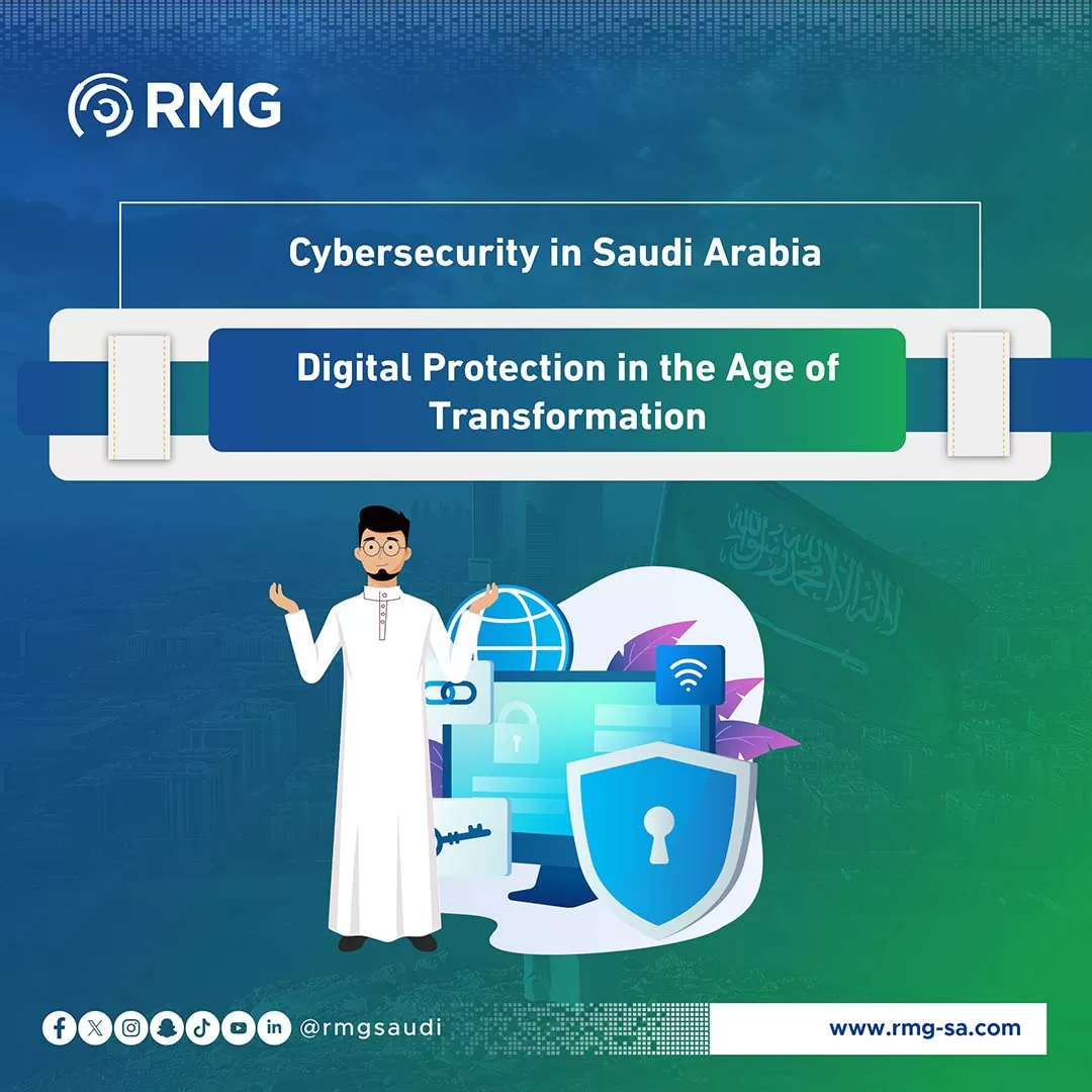 Cybersecurity in Saudi Arabia: Digital Protection in the Age of Transformation