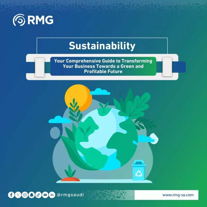 Sustainability: Your Comprehensive Guide to Transforming Your Business Towards a Green and Profitable Future