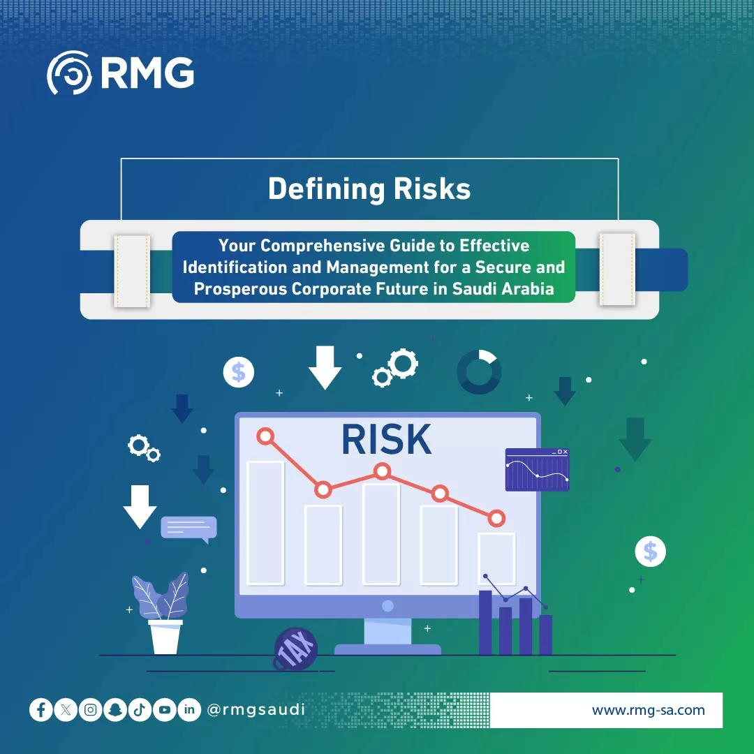 Defining Risks: Your Comprehensive Guide to Effective Identification and Management for a Secure and Prosperous Corporate Future in Saudi Arabia