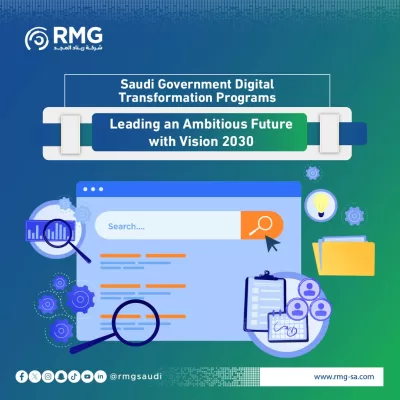 Saudi Government Digital Transformation Programs: Leading an Ambitious Future with Vision 2030