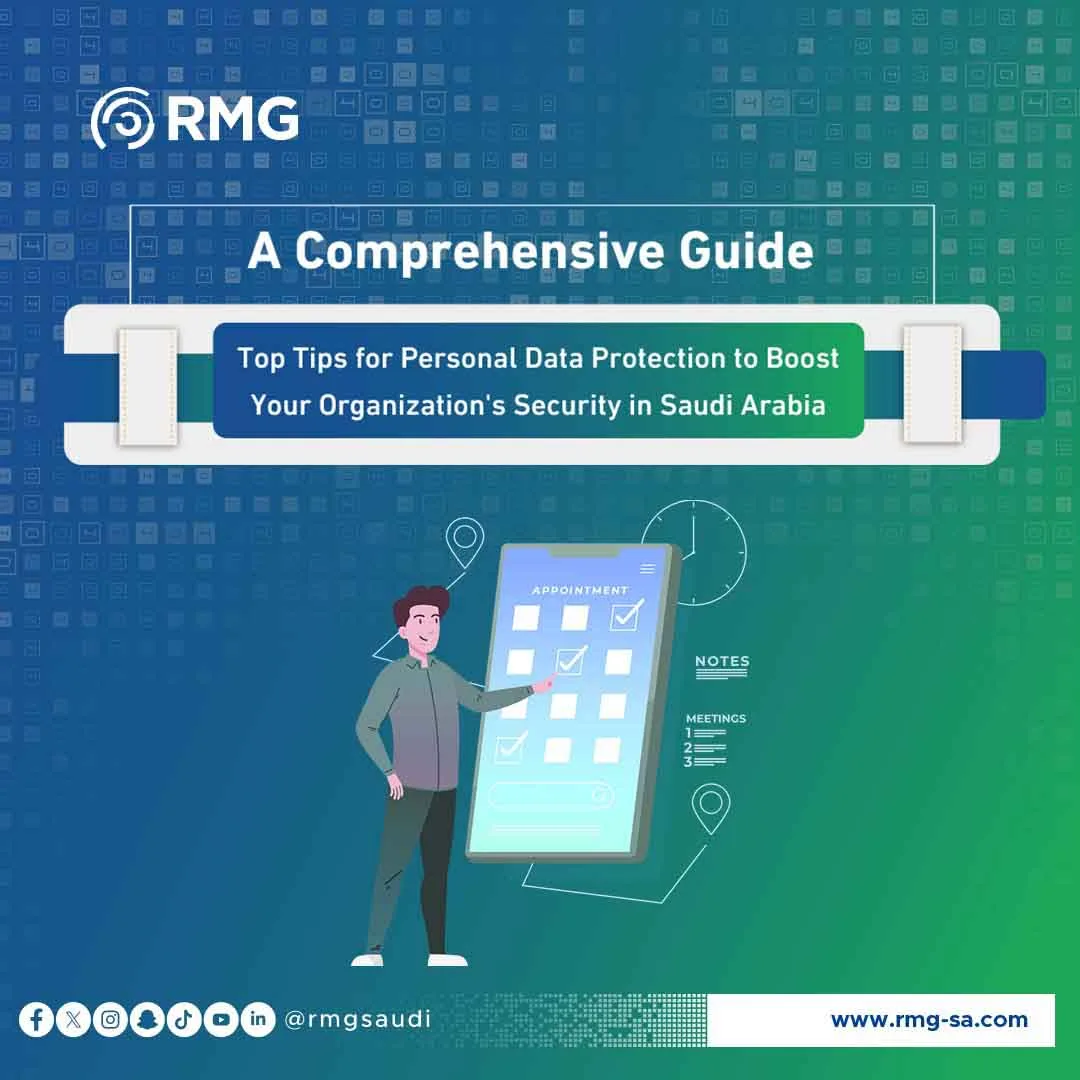 A Comprehensive Guide: Top Tips for Personal Data Protection to Boost Your Organization's Security in Saudi Arabia